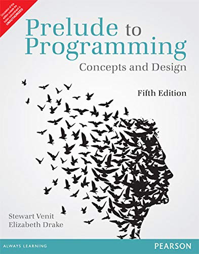 PRELUDE TO PROGRAMMING: CONCEPTS AND DESIGN