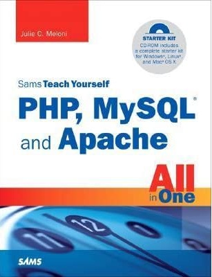 SAMS TEACH YOURSELF PHP, MYSQL AND APACHE ALL IN ONE