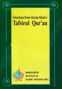 SELECTIONS FROM AKRAM KHANS TAFSIRUL QURAN