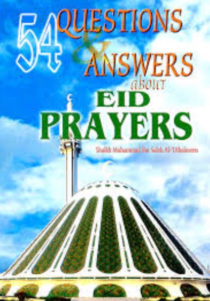 EID PRAYERS (54 QUESTIONS AND ANSWERS)
