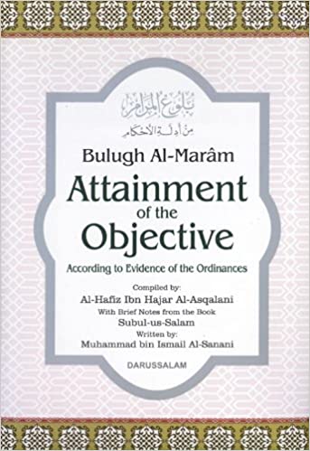 BULUGH AL-MARAM ATTAINMENT OF THE OBJECTIVE