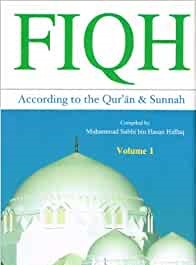 FIQH: ACCORDING TO THE QURAN AND SUNNAH (2 VOLS. SET)