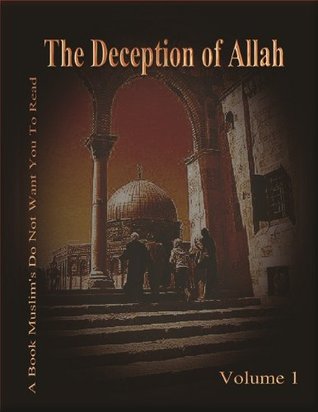 THE DECEPTION OF ALLAH VOLUME 1