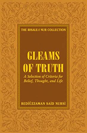 GLEAMS OF TRUTH: PRESCRIPTIONS FOR A HEALTHY SOCIAL LIFE (THE RISALE-I NUR COLLECTION)