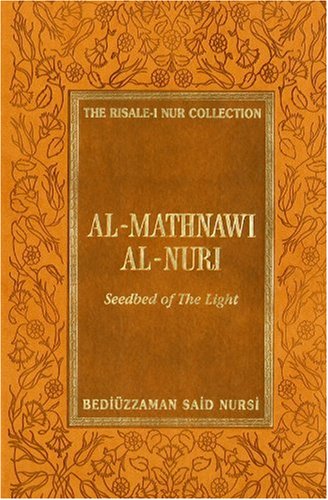 AL-MATHNAWI AL-NURI: SEEDBED OF THE LIGHT (RISALE-I NUR COLLECTION)