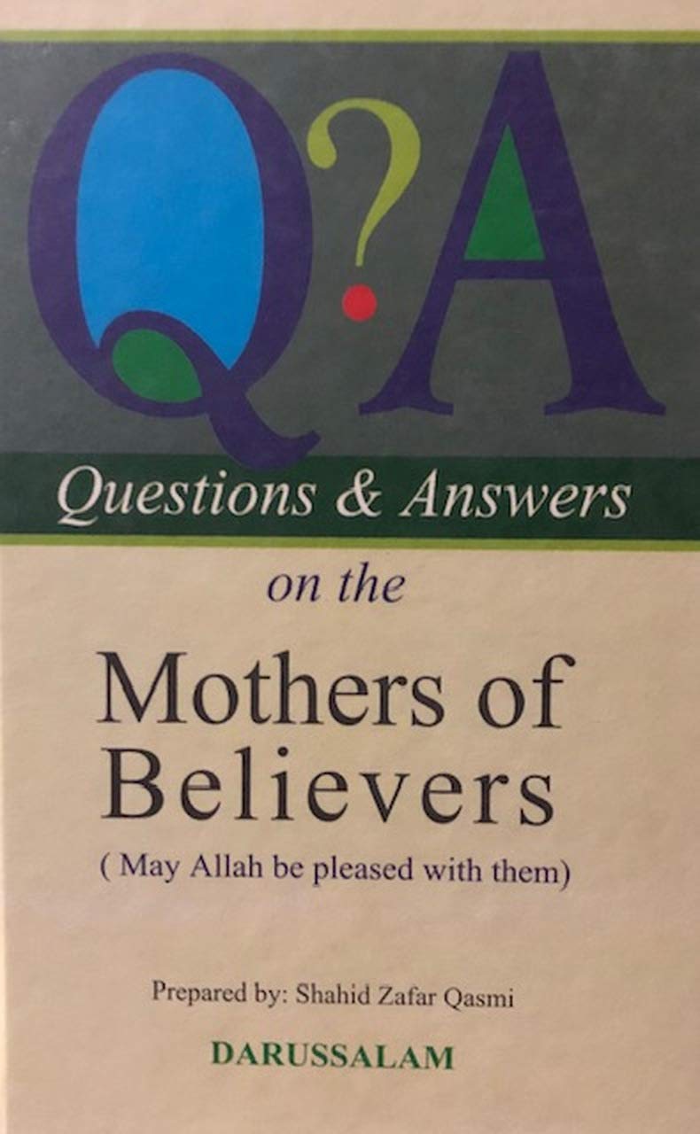 QUESTIONS AND ANSWERS ON THE MOTHERS OF THE BELIEVERS