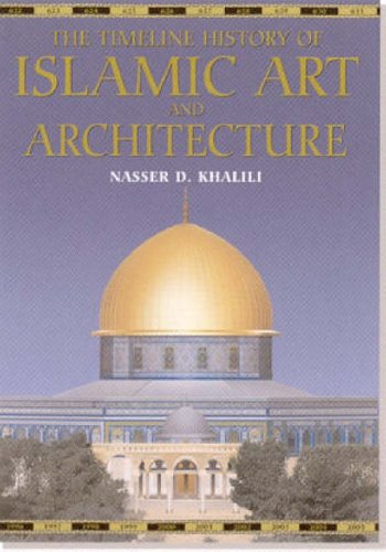 THE TIMELINE HISTORY OF ISLAMIC ART AND ARCHITECTURE