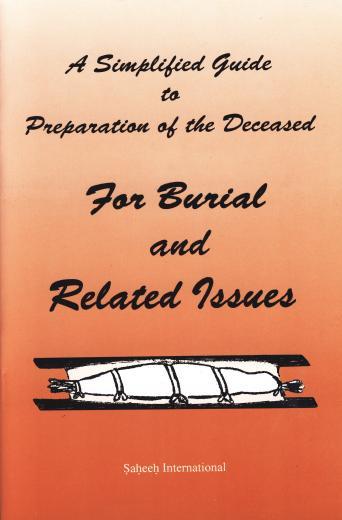 A SIMPLIFIED GUIDE TO PREPARATION OF THE DECEASED FOR BURIAL AND RELATED ISSUES