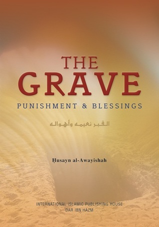 THE GRAVE: PUNISHMENT AND BLESSINGS