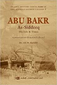ABU BAKR AS-SIDDEEQ: HIS LIFE AND TIMES