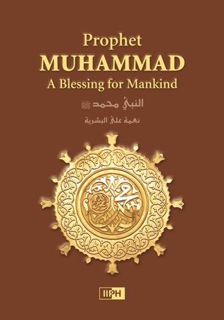PROPHET MUHAMMAD: A BLESSING FOR MANKIND