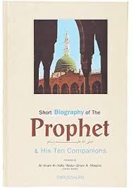 SHORT BIOGRAPHY OF THE PROPHET AND HIS 10 COMPANIONS