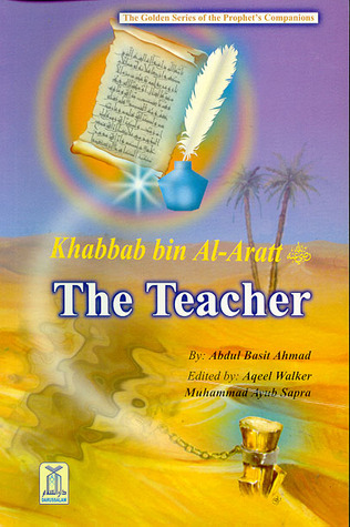 THE TEACHER: KHABBAB BIN AL-ARATT