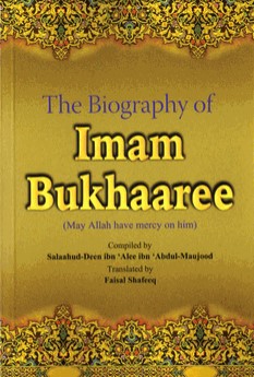 THE BIOGRAPHY OF IMAM BUKHAAREE