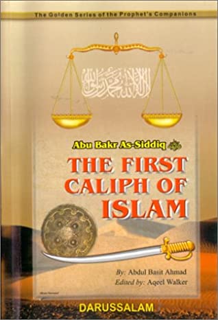 THE FIRST CALIPH OF ISLAM ABU BAKER AS-SIDDEEQ