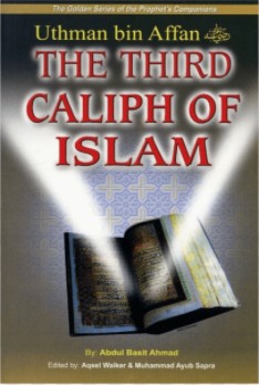 THE THIRD CALIPH OF ISLAM - UTHMAN BIN AFFAN
