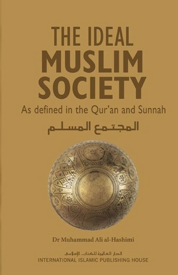 THE IDEAL MUSLIM SOCIETY