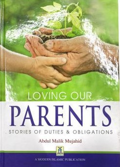 LOVING OUR PARENTS: STORIES OF DUTIES AND OBLIGATION