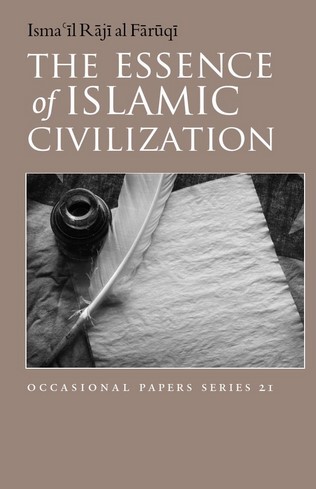 THE ESSENCE OF ISLAMIC CIVILIZATION