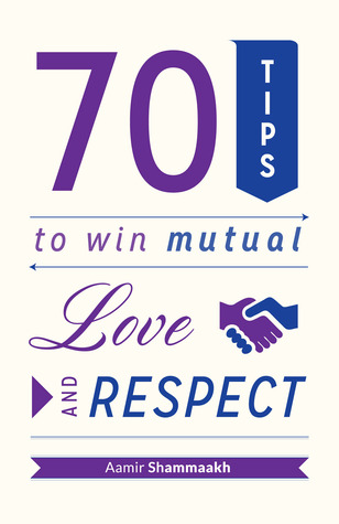 70 TIPS TO WIN MUTUAL LOVE AND RESPECT