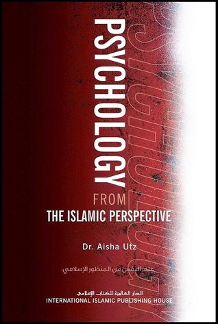 PSYCHOLOGY FROM AN ISLAMIC PERSPECTIVE