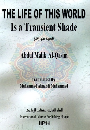 THE LIFE OF THIS WORLD IS A TRANSIENT SHADE
