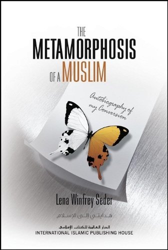 THE METAMORPHOSIS OF A MUSLIM AUTOBIOGRAPHY OF MY CONVERSION
