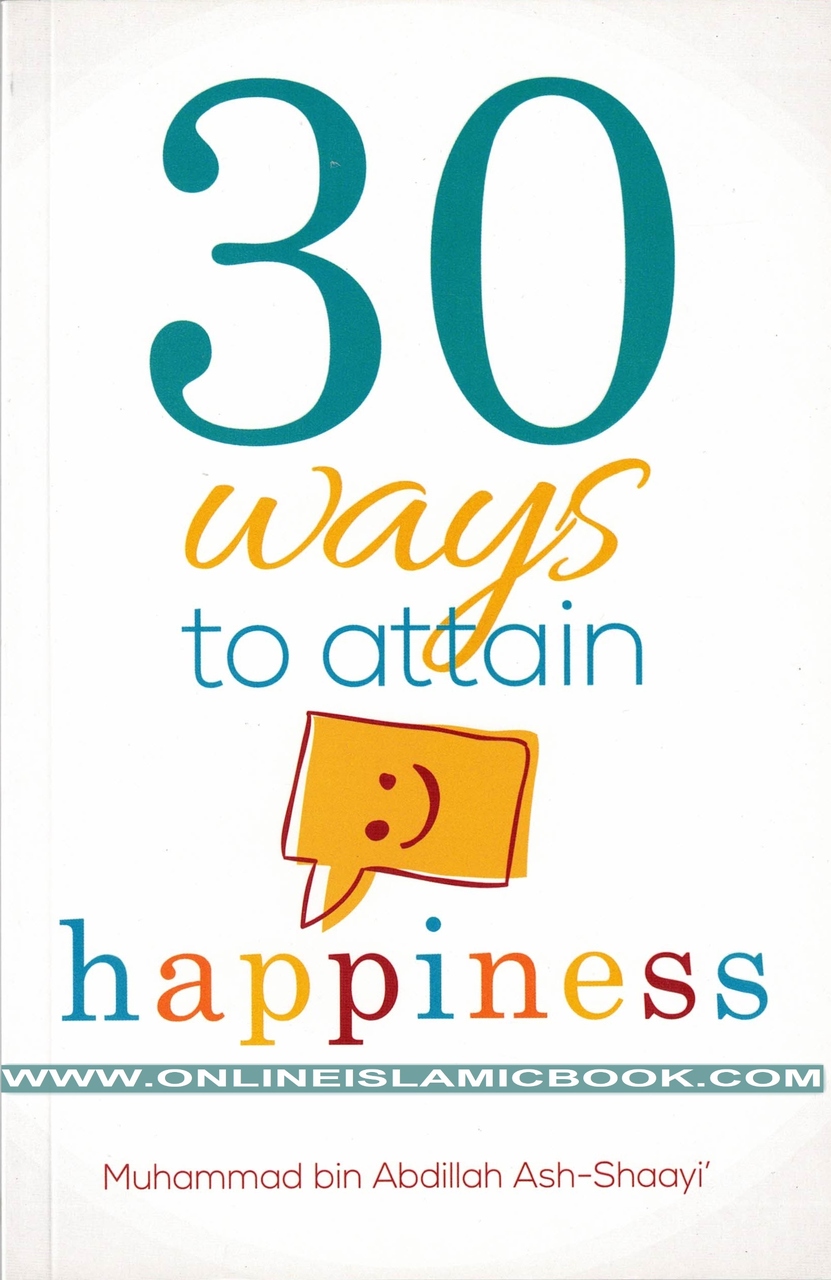 30 WAYS TO ATTAIN HAPPINESS