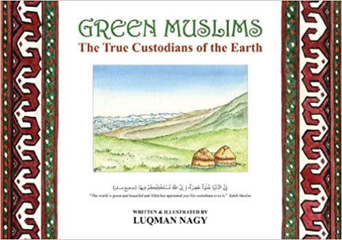 GREEN MUSLIMS: THE TRUE CUSTODIAN OF THE EARTH