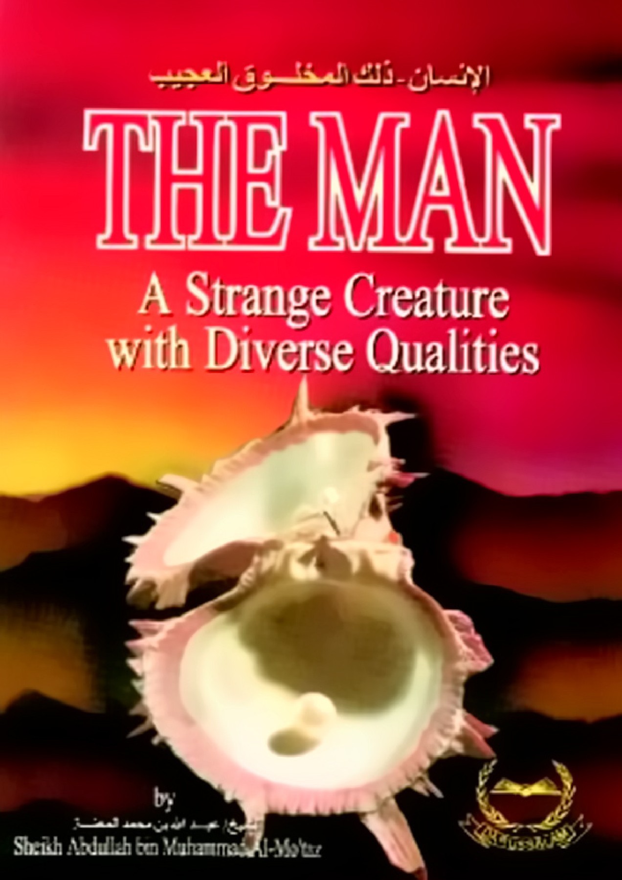 THE MAN: A STRANGE CREATURE WITH DIVERSE QUALITIES