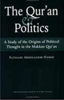 THE QURAN AND POLITICS: A STUDY OF THE ORIGINS OF POLITICAL THOUGHT IN THE MAKKAN QURAN