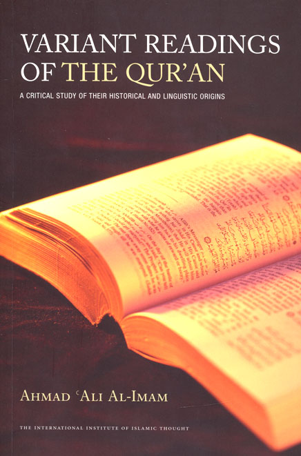 VARIANT READINGS OF THE QUR'AN: A CRITICAL STUDY OF THEIR HISTORICAL AND LINGUISTIC ORIGINS