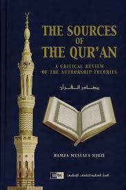 THE SOURCES OF THE QUR'AN: A CRITICAL REVIEW OF THE AUTHORSHIP THEORIES