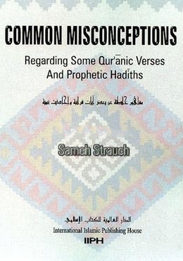 COMMON MISCONCEPTION REGARDING SOME QURANIC VERSES