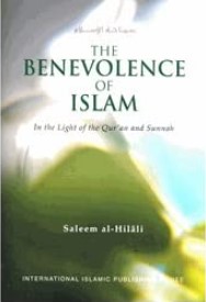 THE BENEVOLENCE OF ISLAM IN THE LIGHT OF THE QUR'AN AND SUNNAH