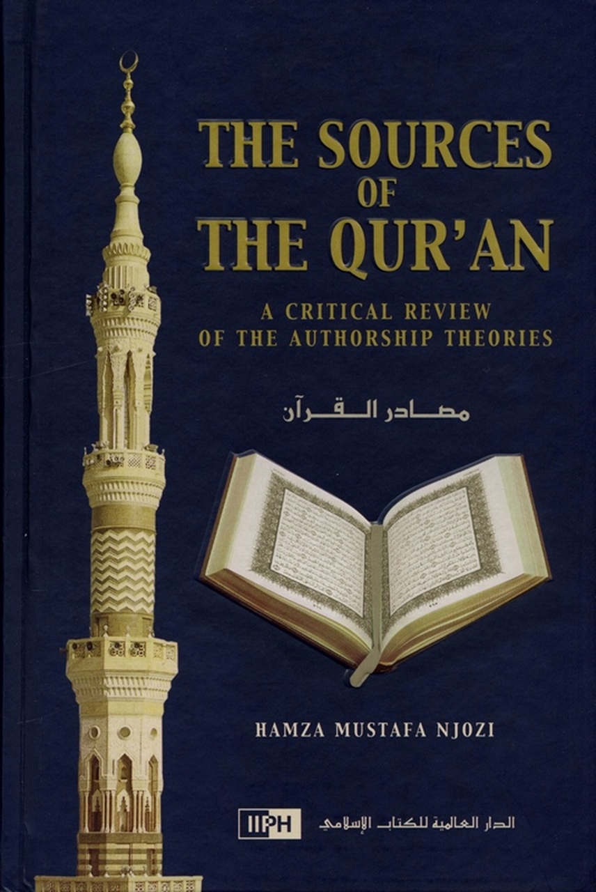 THE SOURCES OF THE QUR'AN: A CRITICAL REVIEW OF THE AUTHORSHIP THEORIES