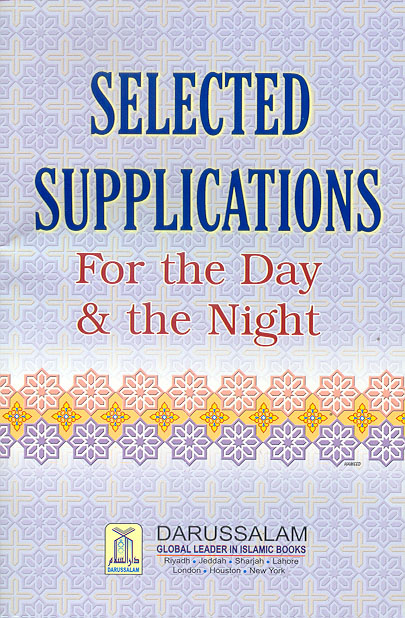 SELECTED SUPPLICATIONS FOR THE DAY AND THE NIGHT