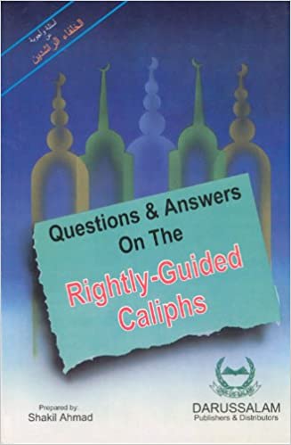 QUESTION AND ANSWERS ON THE RIGHTLY-GUIDED CALIPHS