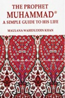 THE PROPHET MUHAMMAD (SM.) A SIMPLE GUIDE TO HIS LIFE