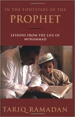 IN THE FOOTSTEPS OF THE PROPHET: LESSONS FROM THE LIFE OF MUHAMMAD