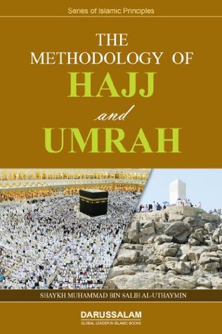 THE METHODOLOGY OF HAJJ AND UMRAH