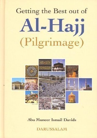 GETTING THE BEST OUT OF AL-HAJJ (PILGRIMAGE)
