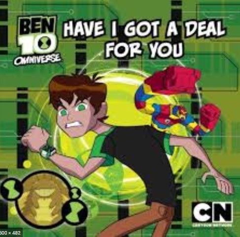 BEN 10 OMNIVERSE: HAVE I GOT A DEAL FOR YOU