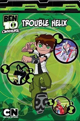 BEN 10 OMNIVERSE: TROUBLE HELIX