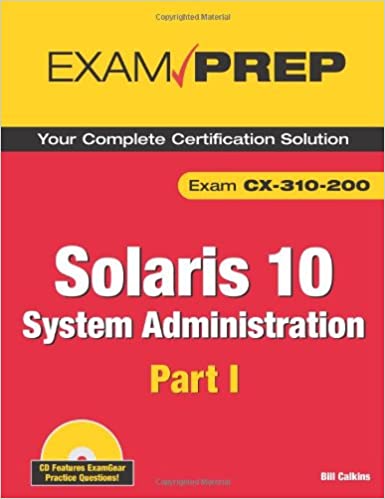 SOLARIS 10 SYSTEM ADMINISTRATION EXAM PREPARATION : EXAM CX-310-202 PART II