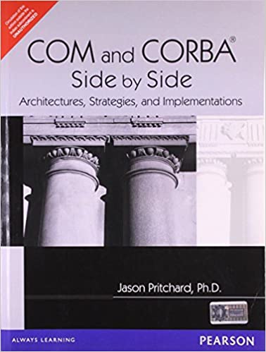 COM AND CORBA SIDE BY SIDE : ARCHITECTURES, STRATEGIES, AND IMPLEMENTATIONS