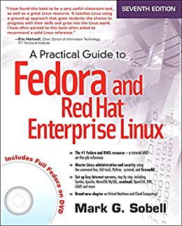 A PRACTICAL GUIDE TO FEDORA AND RED HAT ENTERPRISE LINUX (WITH CD)