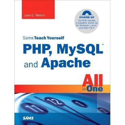 SAMS TEACH YOURSELF PHP, MYSQL AND APACHE ALL IN ONE