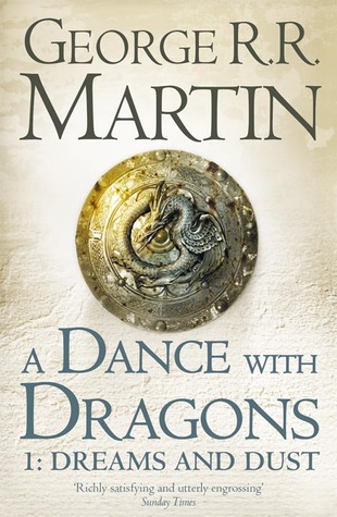 A DANCE WITH DRAGONS: PART 1 DREAMS AND DUST