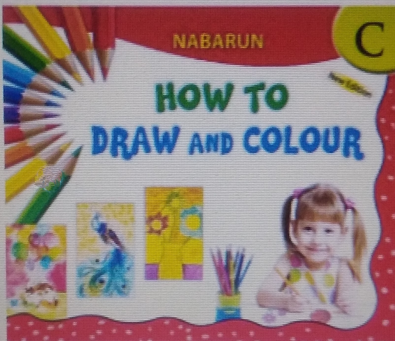 NABARUN HOW TO DRAW AND COLOUR - C